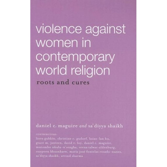 Pre-Owned Violence Against Women in Contemporary World Religions: Roots and Cures (Hardcover) 0829817670 9780829817676