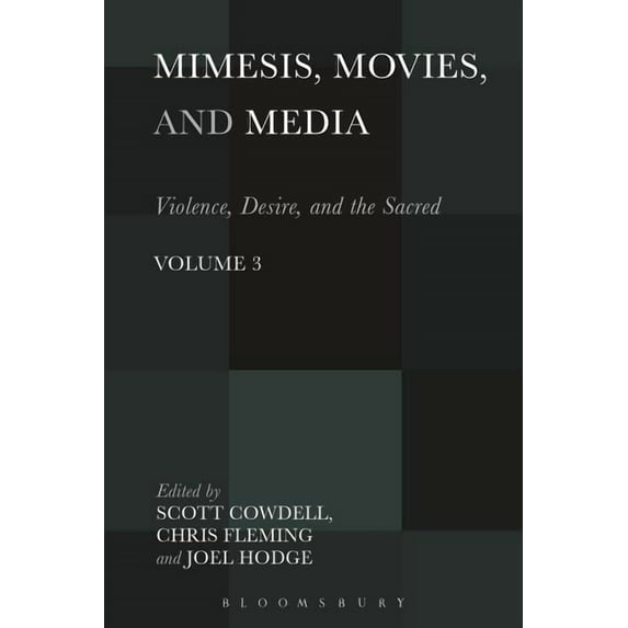 Violence, Desire, and the Sacred Mimesis, Movies, and Media, (Hardcover)