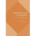 thumbnail image 1 of Violence, Desire, and the Sacred Mimesis and Sacrifice: Applying Girard's Mimetic Theory Across the Disciplines, (Hardcover), 1 of 1