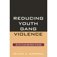 thumbnail image 1 of Violence Prevention and Policy Reducing Youth Gang Violence: The Little Village Gang Project in Chicago, (Hardcover), 1 of 1