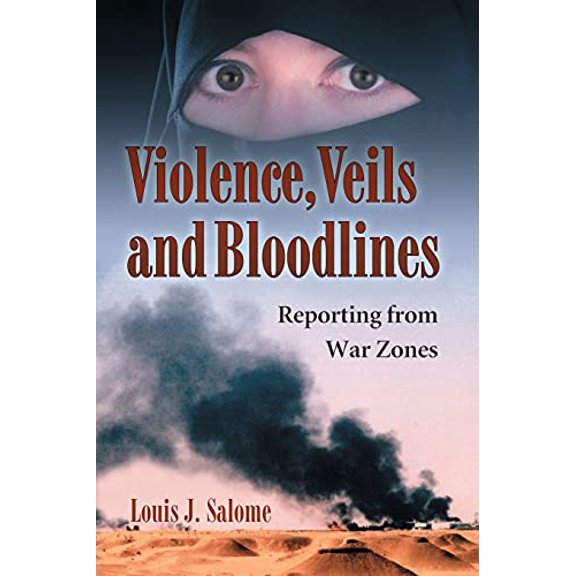 Pre-Owned Violence, Veils and Bloodlines: Reporting from War Zones (Paperback)