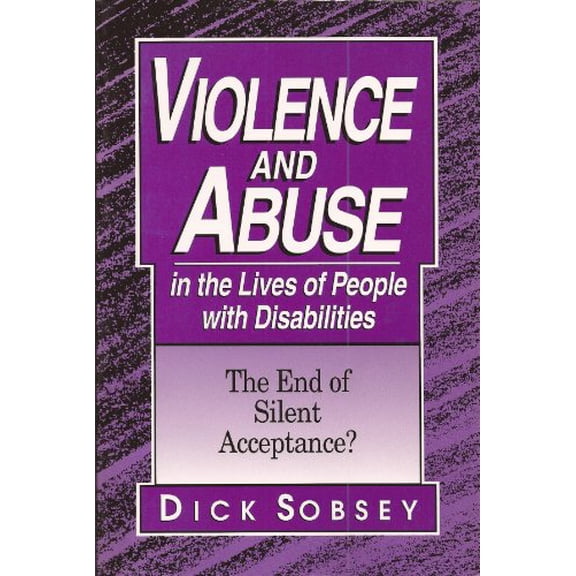 Pre-Owned Violence and Abuse in the Lives of People With Disabilities: The End of Silent Acceptance? (Paperback) 1557661480 9781557661487