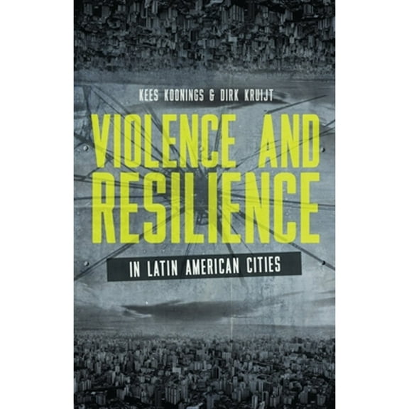Pre-Owned Violence and Resilience in Latin American Cities (Paperback 9781780324562) by Kees Koonings, Dirk Kruijt