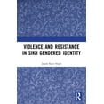 thumbnail image 1 of Violence and Resistance in Sikh Gendered Identity, (Paperback), 1 of 1