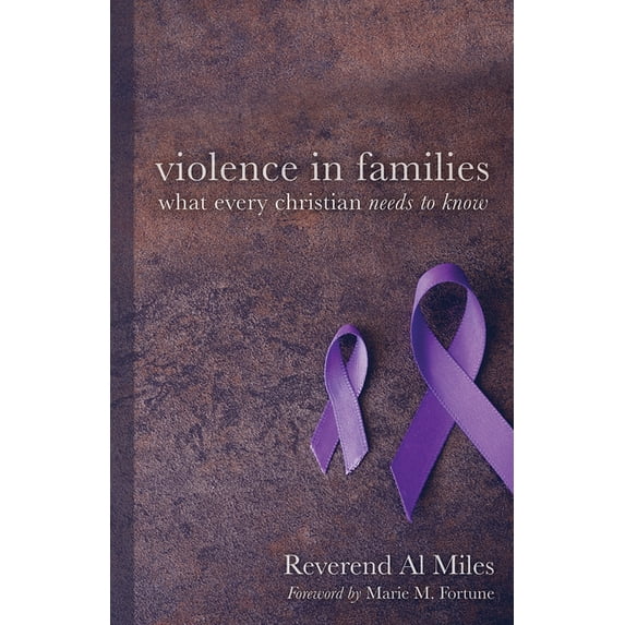 Violence in Families: What Every Christian Needs to Know, (Paperback)