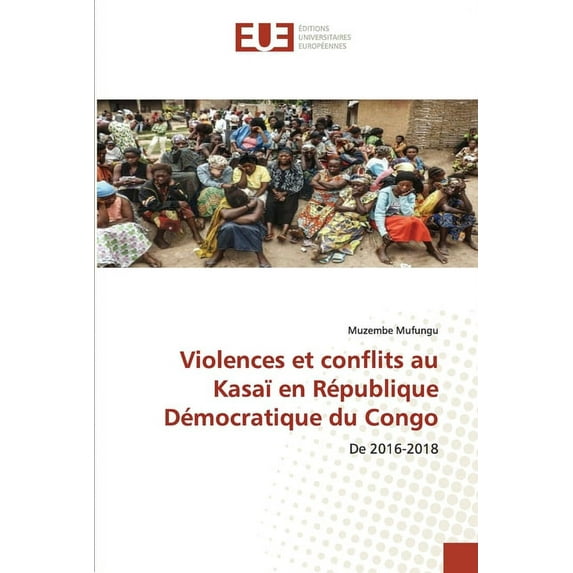 Violences et conflits au Kasaï en République Démocratique du Congo (Paperback)