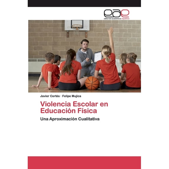 Violencia Escolar en Educación FÃsica, (Paperback)