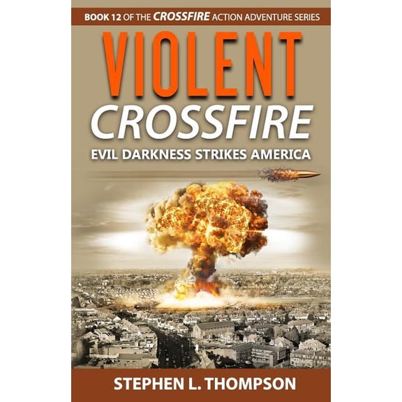 Violent Crossfire: Evil Darkness Strikes America (Paperback)
