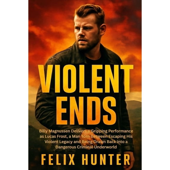 Violent Ends: Billy Magnussen Delivers a Gripping Performance as Lucas Frost, a Man Torn Between Escaping His Violent Le, (Paperback)