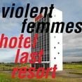 thumbnail image 1 of Violent Femmes - Hotel Last Resort - Music & Performance - CD, 1 of 1