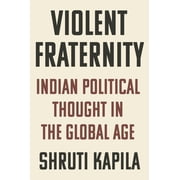 Violent Fraternity Indian Political Thought in the Global Age, Paperback
