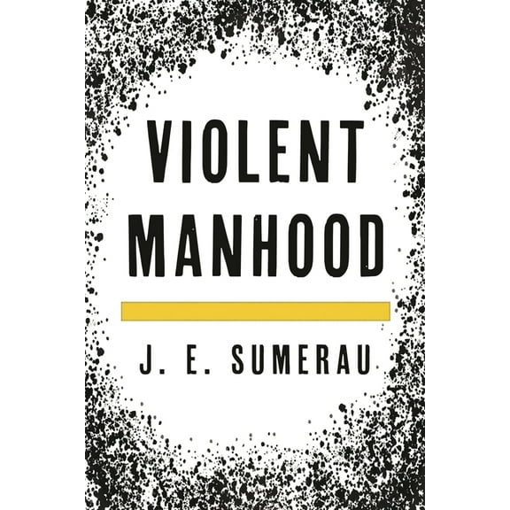 Violent Manhood, (Paperback)