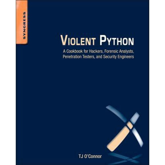 Pre-Owned Violent Python: A Cookbook for Hackers, Forensic Analysts, Penetration Testers and Security Engineers (Paperback) 1597499579 9781597499576