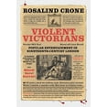thumbnail image 1 of Violent Victorians: Popular Entertainment in Nineteenth-Century London (Paperback), 1 of 1
