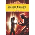 thumbnail image 1 of Violenza di genere. Come smettere di essere una vittima., (Paperback), 1 of 1