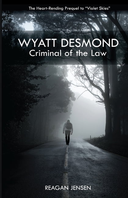 Violet Skies: Wyatt Desmond : Criminal of the Law (Series #0) (Paperback)
