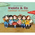 thumbnail image 1 of Violeta & Co. cambian el mundo / Violet & Co. Change the World (Hardcover), 1 of 1