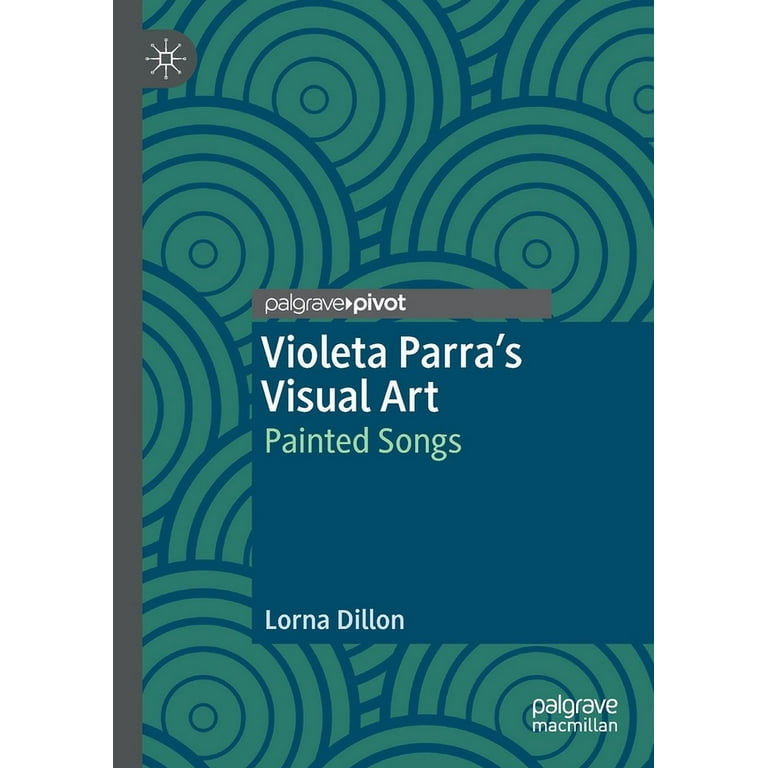 Violeta Parra's Visual Art: Painted Songs, (Paperback