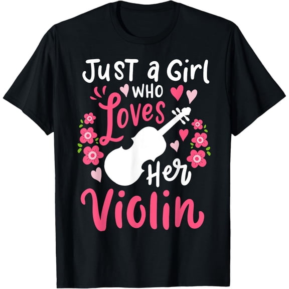 Violin Just A Girl Who Loves Her Violin Gift for Violinist T-Shirt