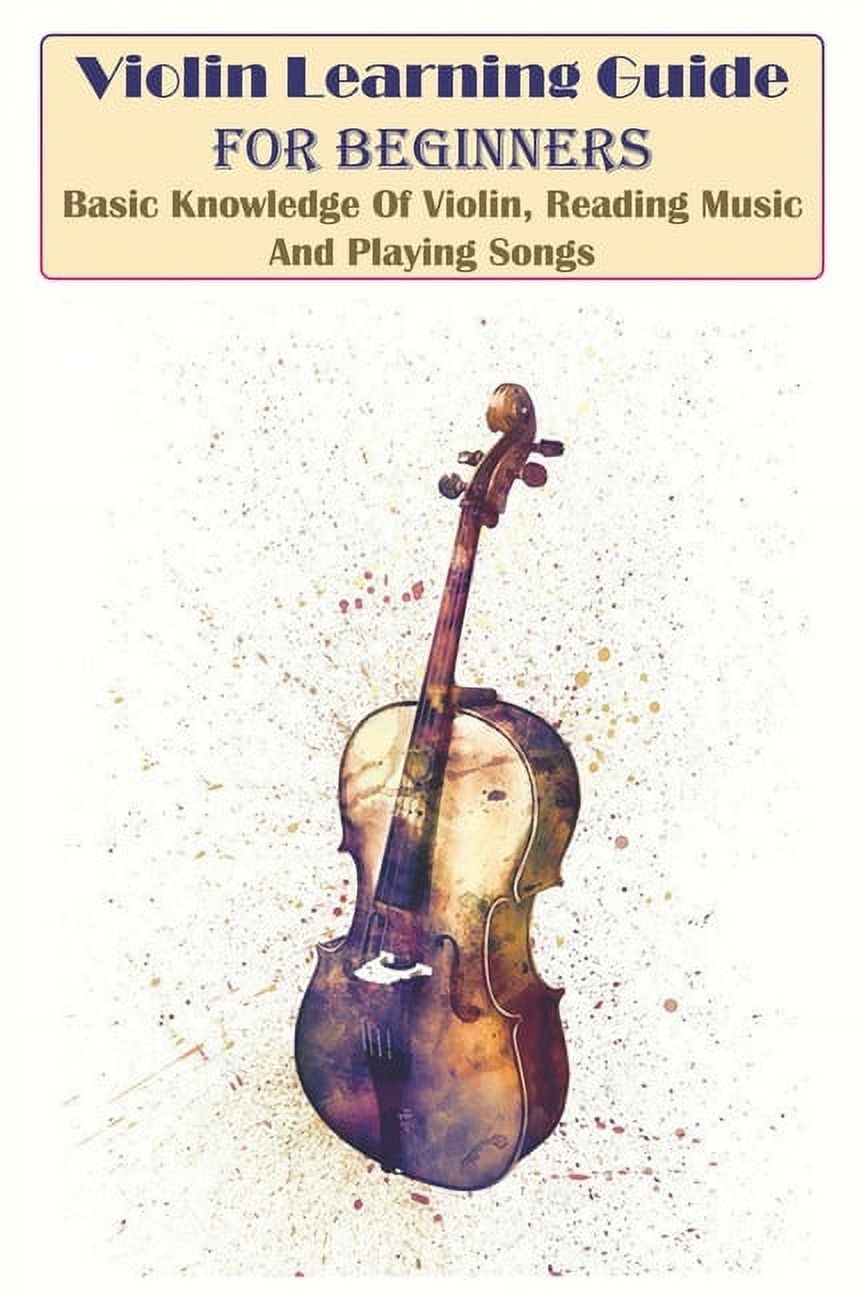 Violin Learning Guide For Beginners Basic Knowledge Of Violin, Reading Music And Playing Songs : Violin Lesson Book For Beginners (Paperback) - image 1 of 1
