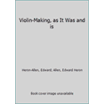 thumbnail image 1 of Pre-Owned Violin-Making, as It Was and is (Hardcover) 0706310454 9780706310450, 1 of 1
