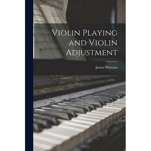 Violin Playing and Violin Adjustment