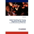 thumbnail image 1 of Violin Teaching for Young Beginners in Myanmar (Paperback), 1 of 1