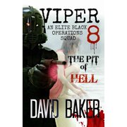 Viper VIPER 8 - The Pit Of Hell An Elite "Black" Operations Squad Paperback