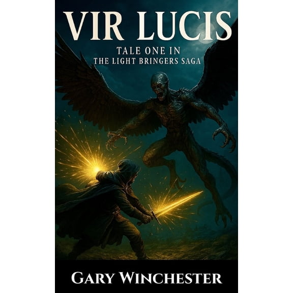 Vir Lucis: Tale One in the Light Bringers Saga, (Paperback)