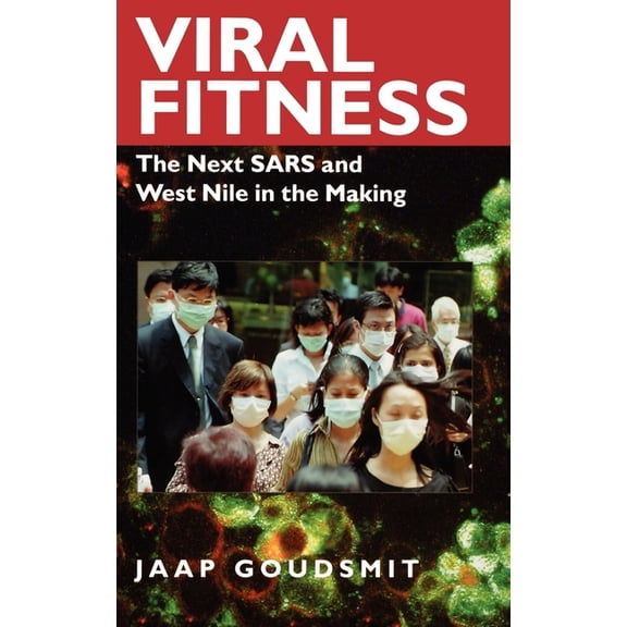Viral Fitness: The Next Sars and West Nile in the Making, (Hardcover)