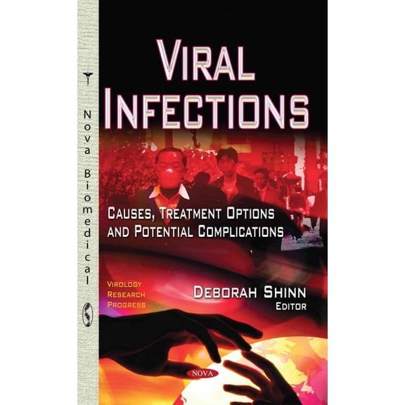 Viral Infections : Causes, Treatment Options and Potential Complications