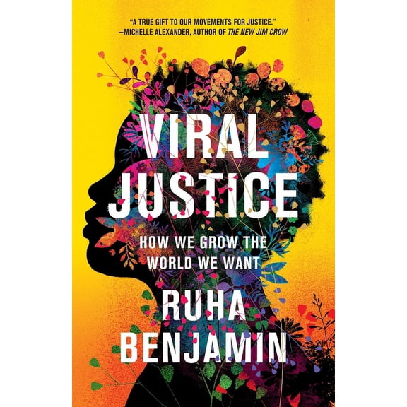 Viral Justice: How We Grow the World We Want, (Paperback)