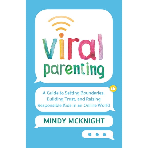 Viral Parenting: A Guide to Setting Boundaries, Building Trust, and Raising Responsible Kids in an Online World (Hardcover)