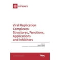 thumbnail image 1 of Viral Replication Complexes: Structures, Functions, Applications and Inhibitors (Hardcover), 1 of 1