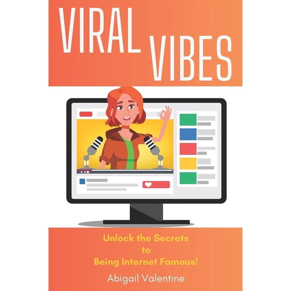 Viral Vibes: Unlock the Secrets to Being Internet Famous!, (Paperback)