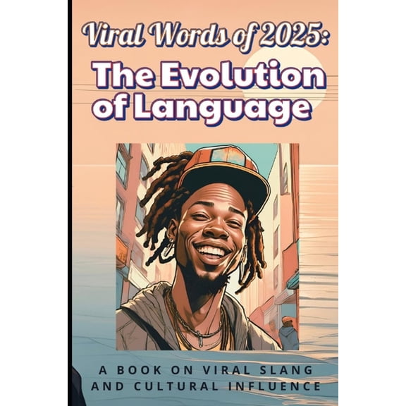 Viral Words of 2025: The Evolution of Language, (Paperback)