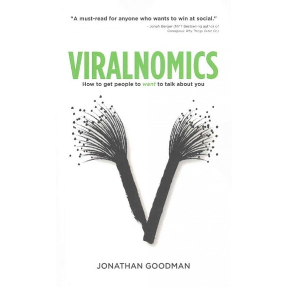 Viralnomics: How to Get People to Want to Talk About You (Paperback)