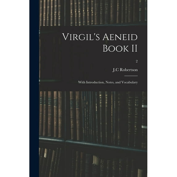 Virgil's Aeneid Book II: With Introduction, Notes, and Vocabulary; 2, (Paperback)