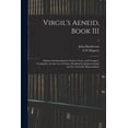 thumbnail image 1 of Virgil's Aeneid, Book III: Edited With Introductory Notices, Notes, and Complete Vocabulary, for the Use of Classes Read, (Paperback), 1 of 1