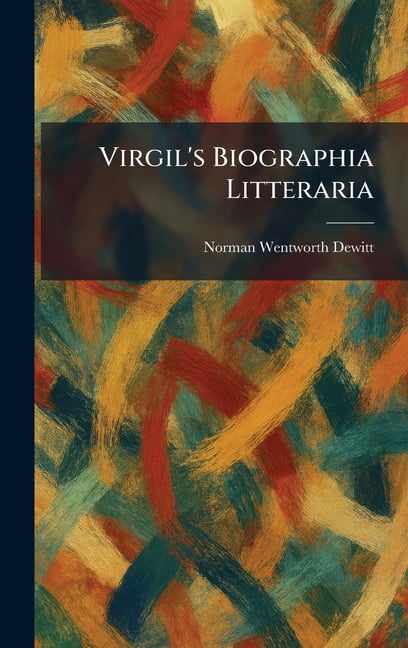 Virgil's Biographia Litteraria, (Hardcover)
