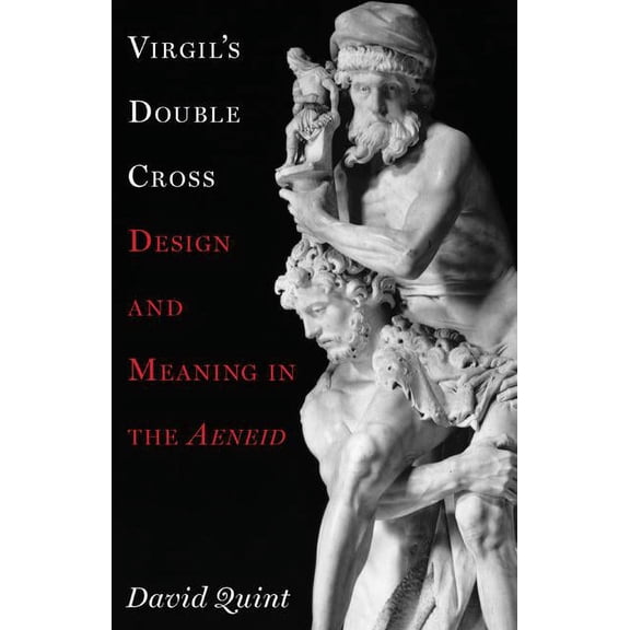 Virgil's Double Cross: Design and Meaning in the Aeneid, (Paperback)