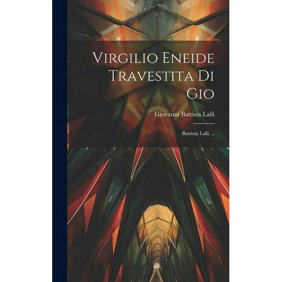 Virgilio Eneide Travestita Di Gio : Battista Lalli ... (Hardcover)