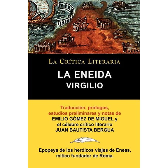 Virgilio: La Eneida, Colecci?n La Cr?tica Literaria por el c?lebre cr?tico literario Juan Bautista Bergua, Ediciones Ib?ricas