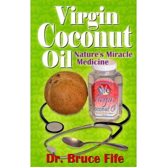 Perfect Paperback: Virgin Coconut Oil : Nature's fMiracle Medicine (Paperback)