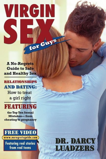 Virgin Sex for Guys A No-Regrets Guide to Safe and Healthy Sex (Paperback)