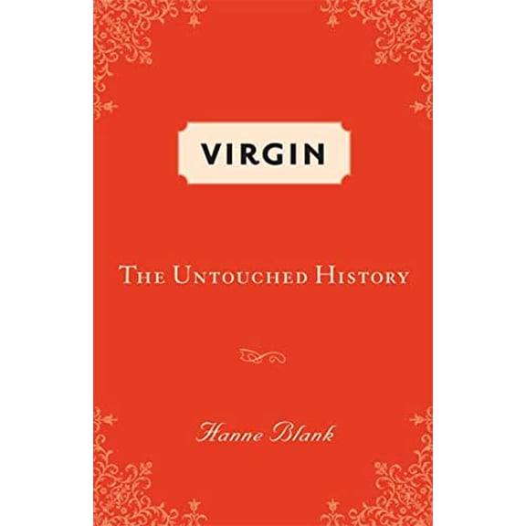Pre-Owned Virgin: The Untouched History (Hardcover) by Hanne Blank