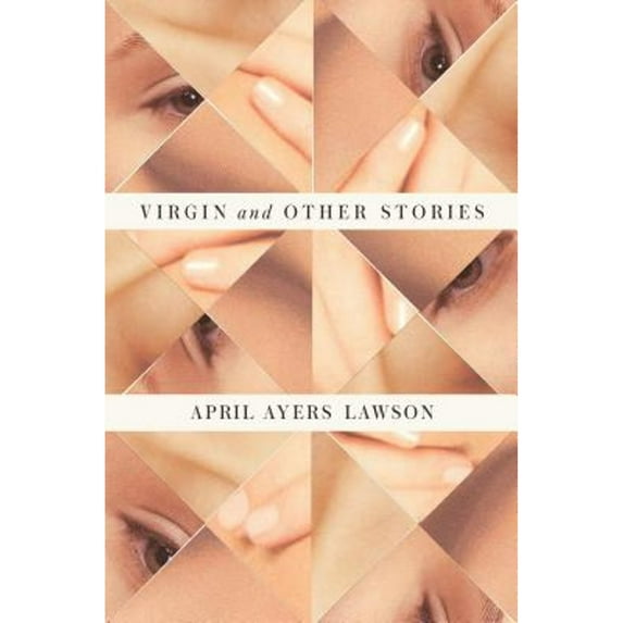 Virgin and Other Stories (Hardcover) by April Ayers Lawson