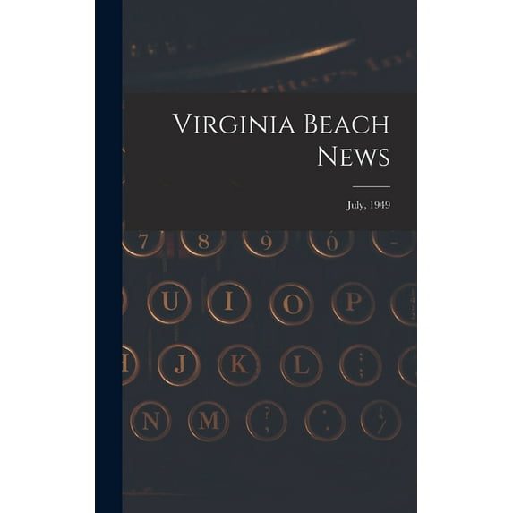 Virginia Beach News; July, 1949, (Hardcover)