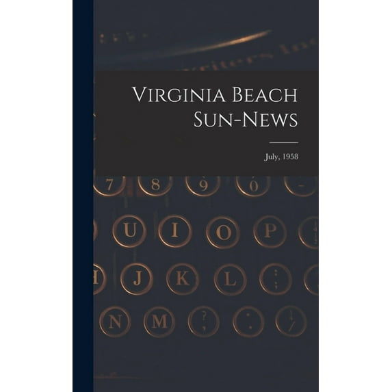 Virginia Beach Sun-news; July, 1958, (Hardcover)