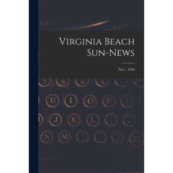 Virginia Beach Sun-news; Nov., 1956, (Paperback)